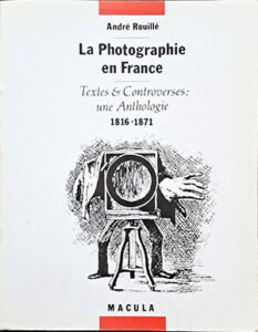 La Photographie en France | André Rouillé